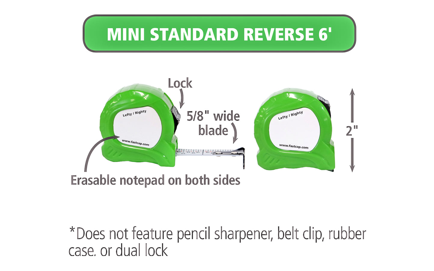 FastCap Mini Tape Measure - Model No. PSSR-6 MINI ~ Lefty / Righty style ~ High-contrast 5/8" wide blade ~ 6' long tape ~ Erasable notepad ~ Standard Reverse - Mini Green Tape Measure Fastcap - 2" x 2" x 1" - 663807024992 - Fastcap Small Tape Measure - 6 feet long - Fastcap Minitape - Locks