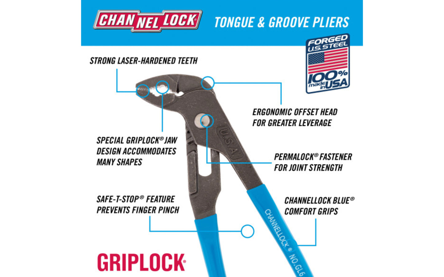 Channellock 6-1/2" Tongue & Groove "GripLock" Plier GL6 has an ergonomically designed offset head that provides more leverage. A special jaw design allows it to grip down on many shapes for added versatility. Channelock Model GL6. Professional non-slip channellocks. adjustable tongue and groove plier. Made in USA.