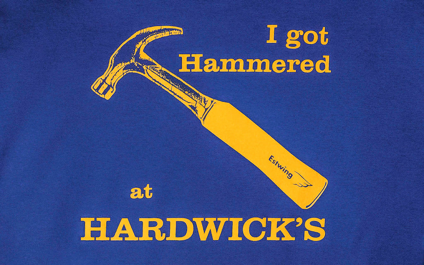 "I Got Hammered at Hardwick's" T-Shirt ~ Marine Blue with Gold