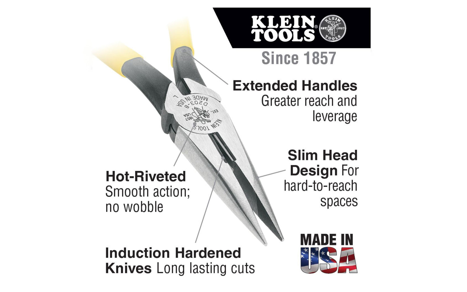 The Klein Tools Long-Nose Side-Cutters are made of forged steel for durability. The long nose is great for grabbing & looping wire. Cutting knives are induction hardened for long life. Knurled jaws provide sure wrapping & looping. Model D203-6.   Made in USA.