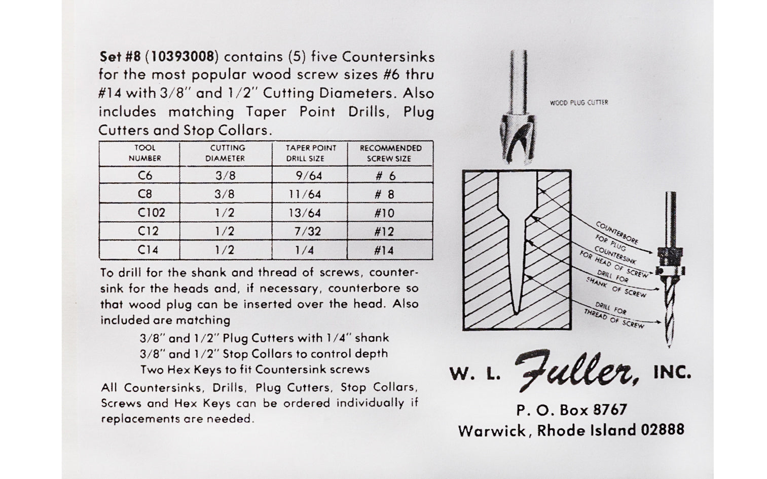 W.L. Fuller No. 8 Set - Model 10393008 - Combination countersink & quick change taper drill bit set with 1/2" & 3/8" plug cutters & stop collars. Set is designed for #6, #8, #10, #12, & #14 wood screws. Made of carbon steel & heat-treated. Four flute countersinks for clean & accurate boring. Hex Drill Bits. Made in USA