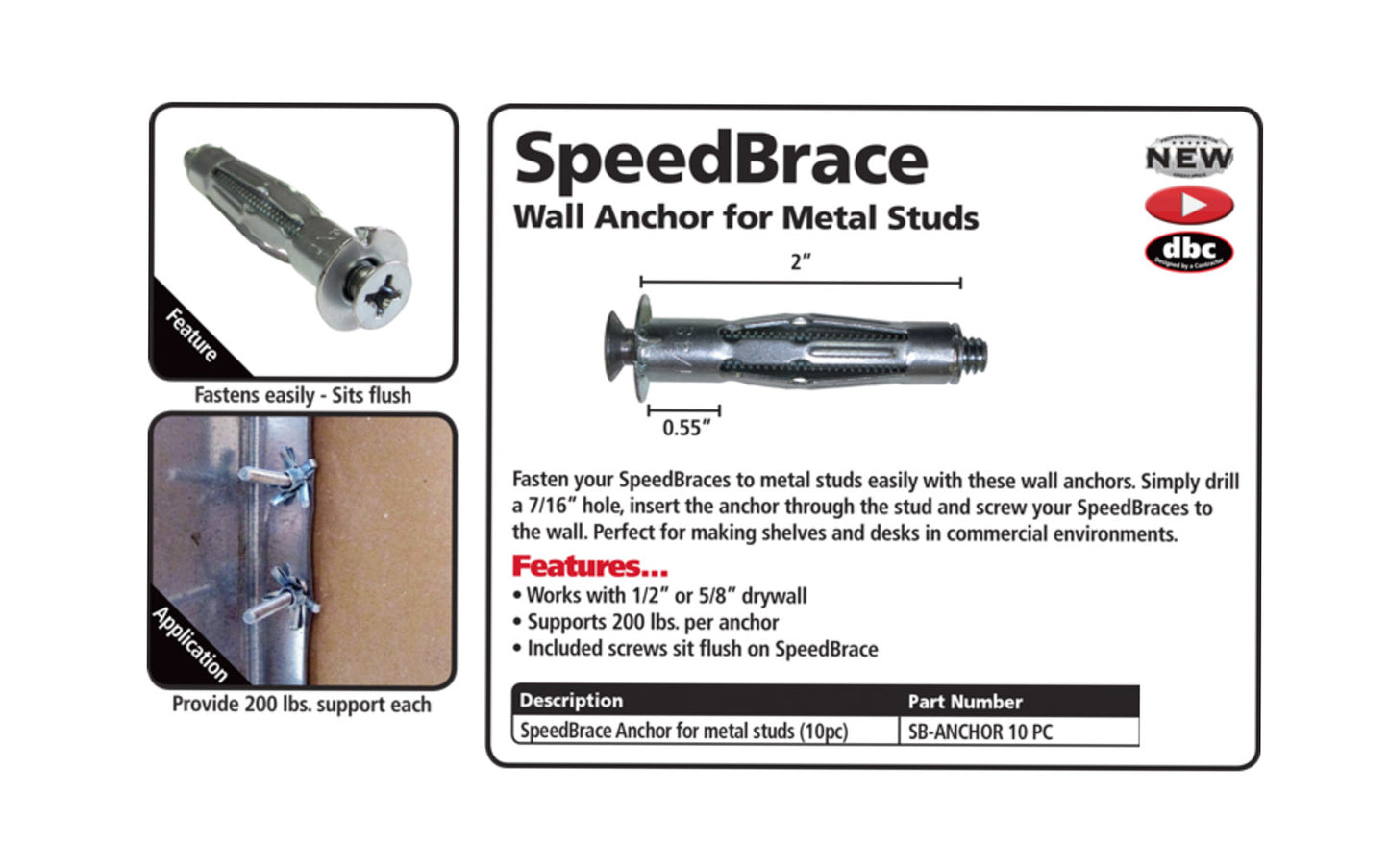 FaThe SpeedBrace Anchor is designed to be used with metal studs for a super strong hold when used with FastCap's SpeedBraces. Sold in a 10-Pack of SpeedBrace Anchors. 2" length anchor. Model SB-ANCHOR 10 PC. 663807099150