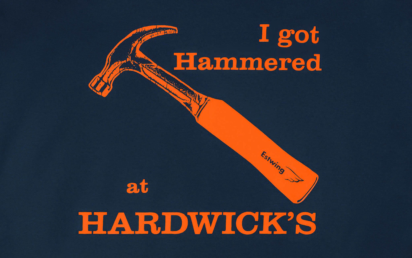 "I Got Hammered at Hardwick's" T-Shirt ~ Navy with Burnt Orange